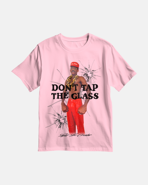 DONT TAP THE GLASS TEE