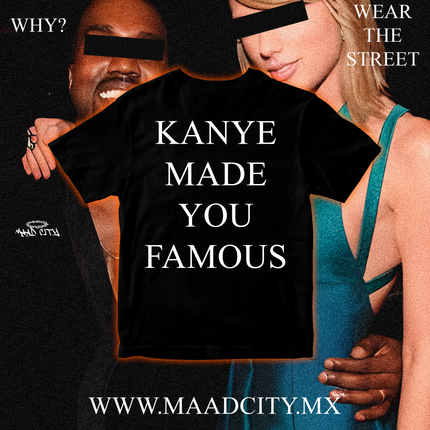 MADE YOU FAMOUS - Kanye West Playera